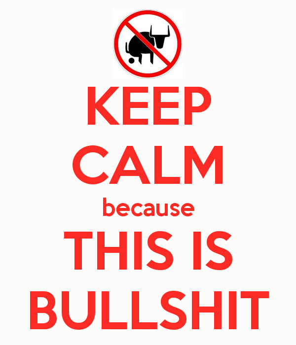 keep-calm-because-this-is-bullshit